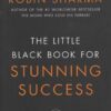 The Little Black Book for Stunning Success - Image 2
