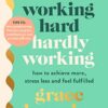 Working Hard, Hardly Working: How to achieve more, stress le... - Image 2