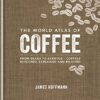 THE WORLD ATLAS OF COFFEE: FROM BEANS TO BREWING - COFFEES E... - Image 2